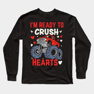 I_m Ready To Crush Hearts Monster Truck Boys Valentines Day Long Sleeve T-Shirt